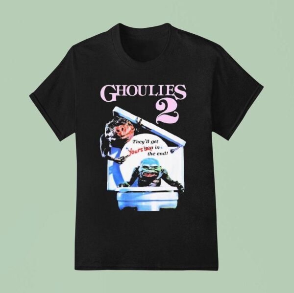 Ghoulies They Ll Get Yours In The End T Shirt