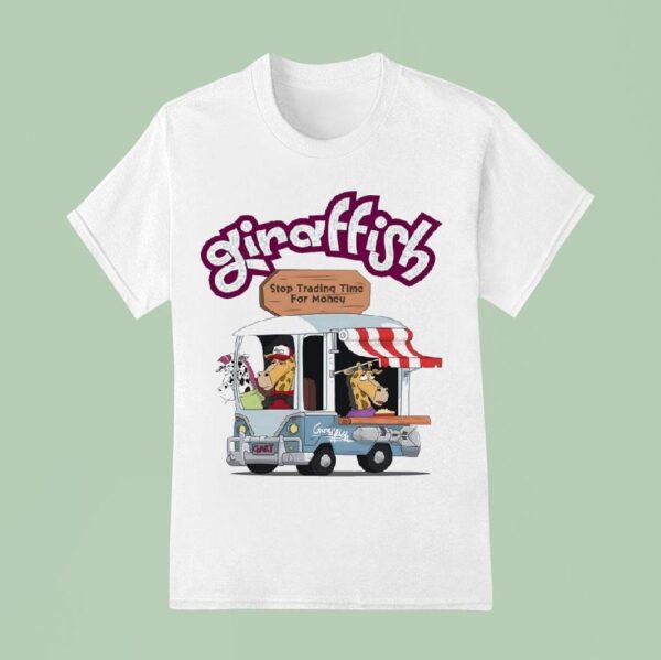 Giraffish Stop Trading Time For Money T Shirt