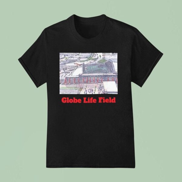 Globe Life Field Texas Rangers T Shirt