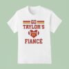 Go Taylors Fiance T Shirt