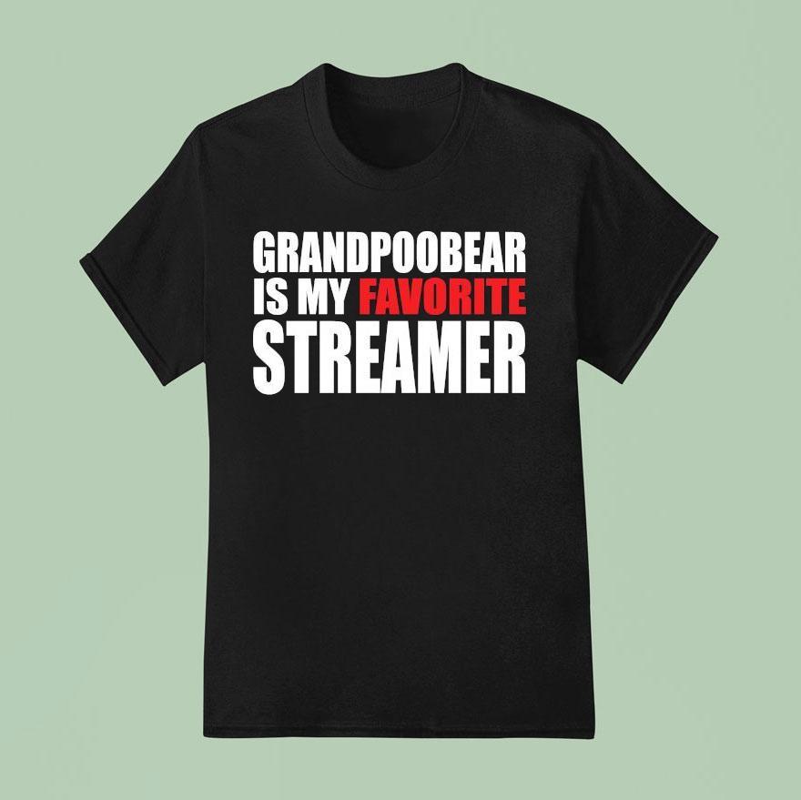 Grandpoobear Is My Favorite Streamer T Shirt