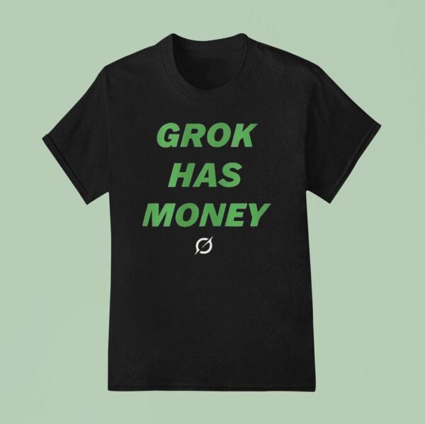 Grok Has Money Logo T Shirt