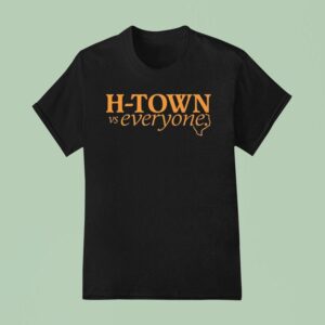 H Town Vs Everyone T Shirt