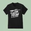 Habitual Linecrosser The Buff Is Forever T Shirt
