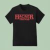 Hacker Things T Shirt