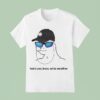 Haha Yes Boys Wirtz Weather T Shirt