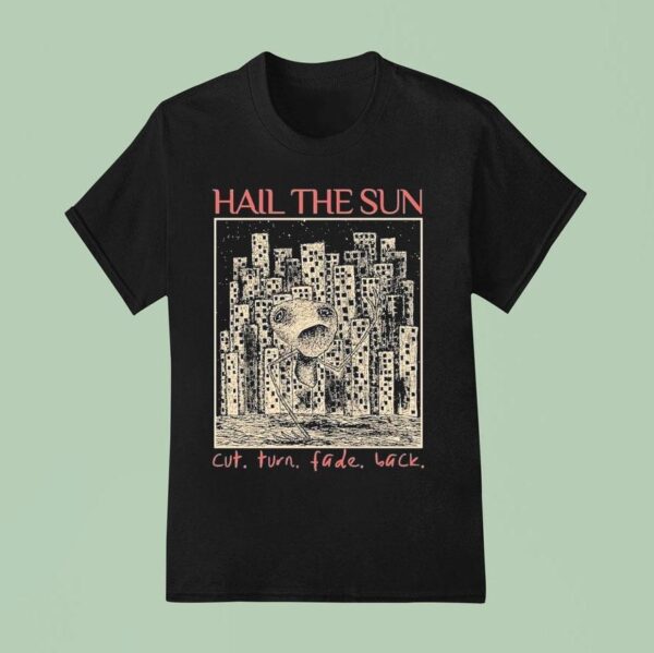 Hail The Sun Cut Turn Fade Back T Shirt