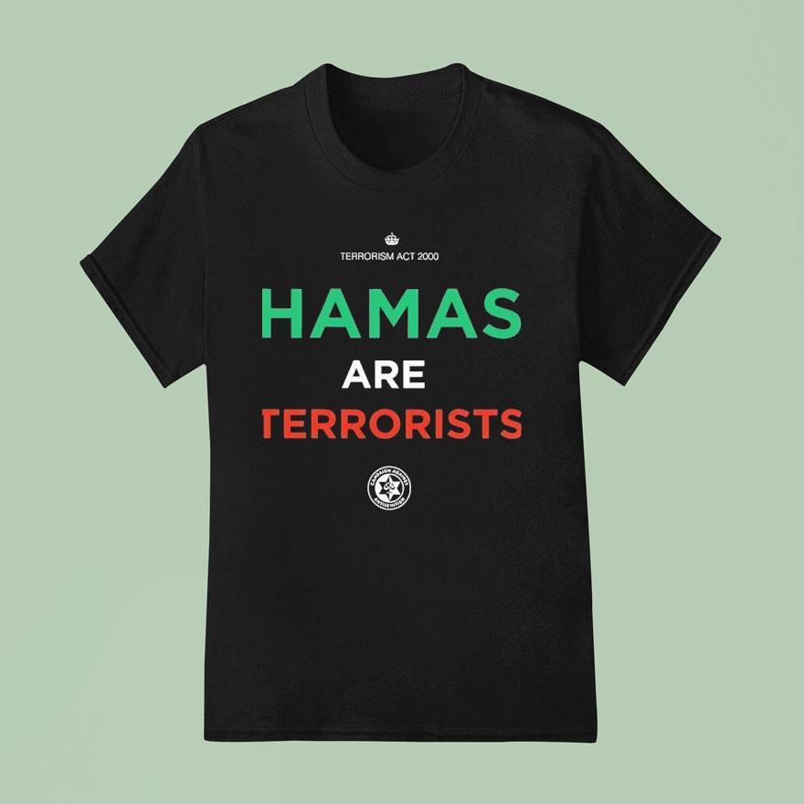 Hamas Are Terrorists T Shirt