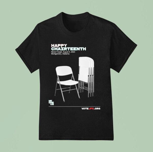 Happy Chairnth Never Forget August Montgomery Alabama Chair T Shirt