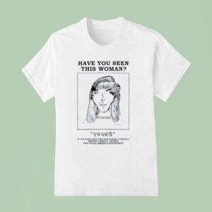 Have You Seen This Woman Trishh Drawing T Shirt
