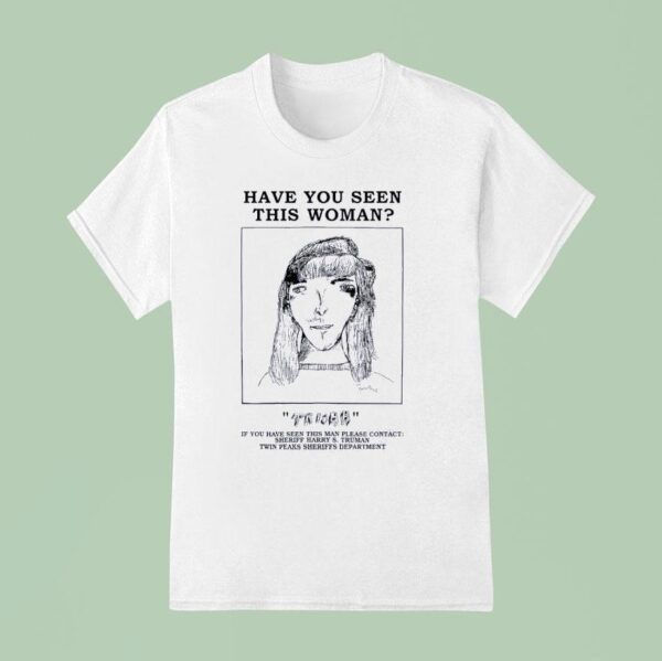 Have You Seen This Woman Trishh Drawing T Shirt
