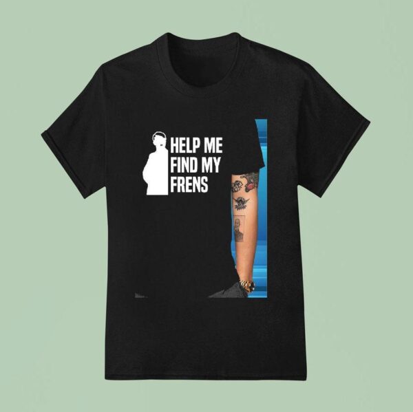 Help Me Find My Frens T Shirt