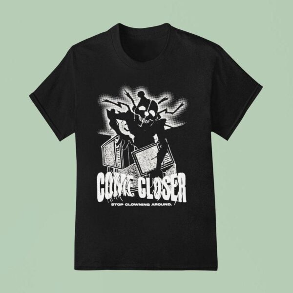 Hex Come Closer Stop Clowning Around Ennard Distressed T Shirt