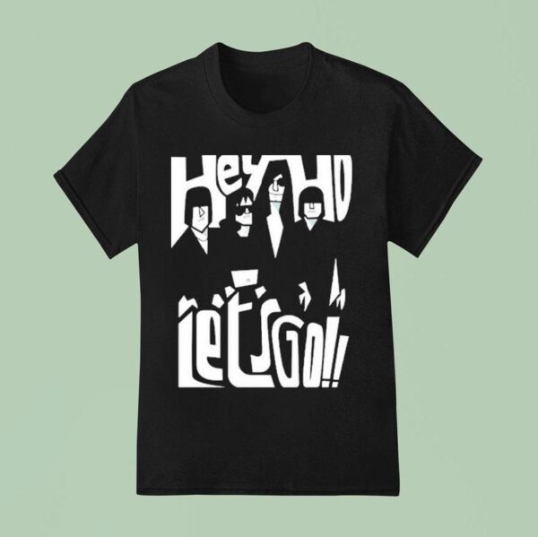 Hey Ho Let S Go T Shirt
