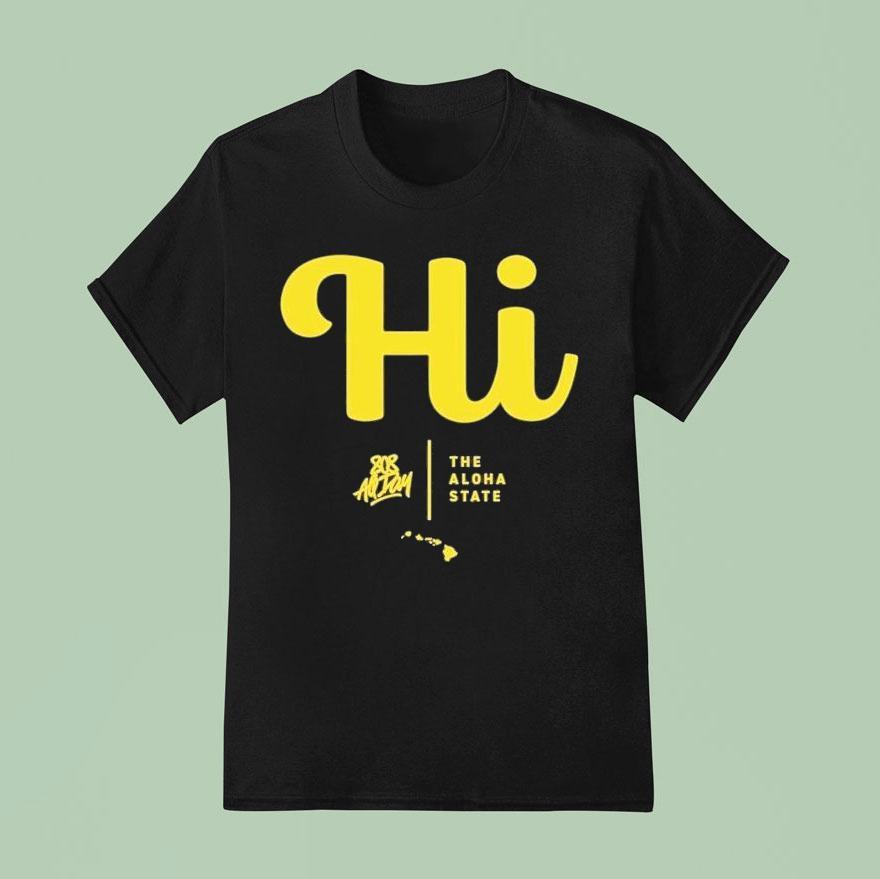 Hi Allday The Aloha State T Shirt