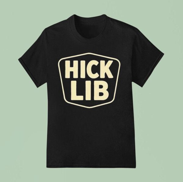 Hick Lib T Shirt