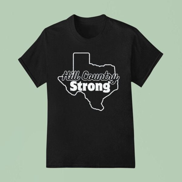 Hill Country Strong Texas T Shirt
