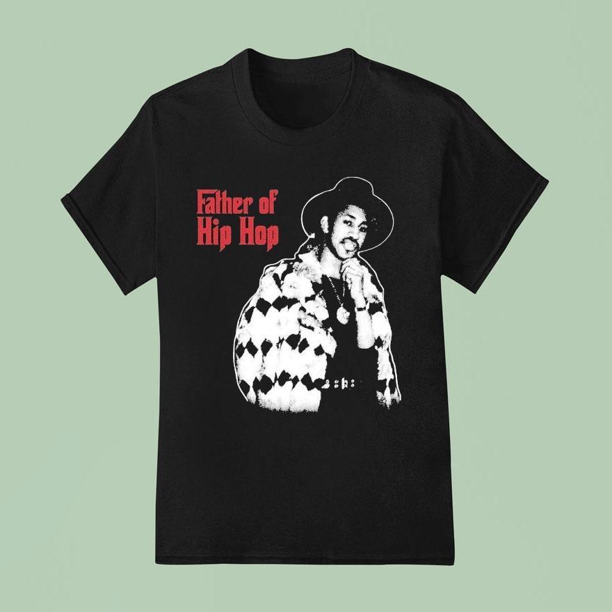 Hip Hop Father Of Hip Hop T Shirt