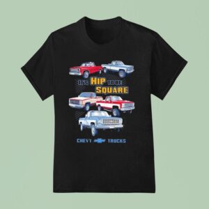 Hip To Be Square Chevrolet Trucks T Shirt
