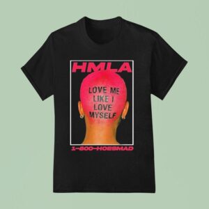 Hoesmad Love Me Like I Love Myself T Shirt