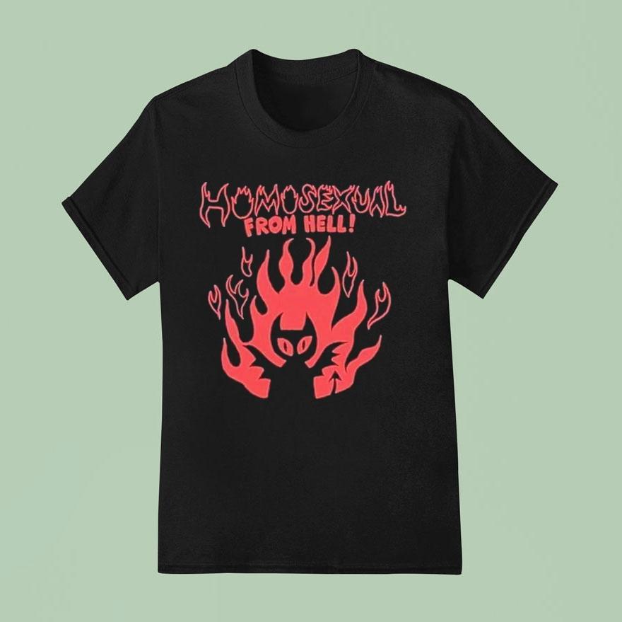 Homosexual From Hell T Shirt