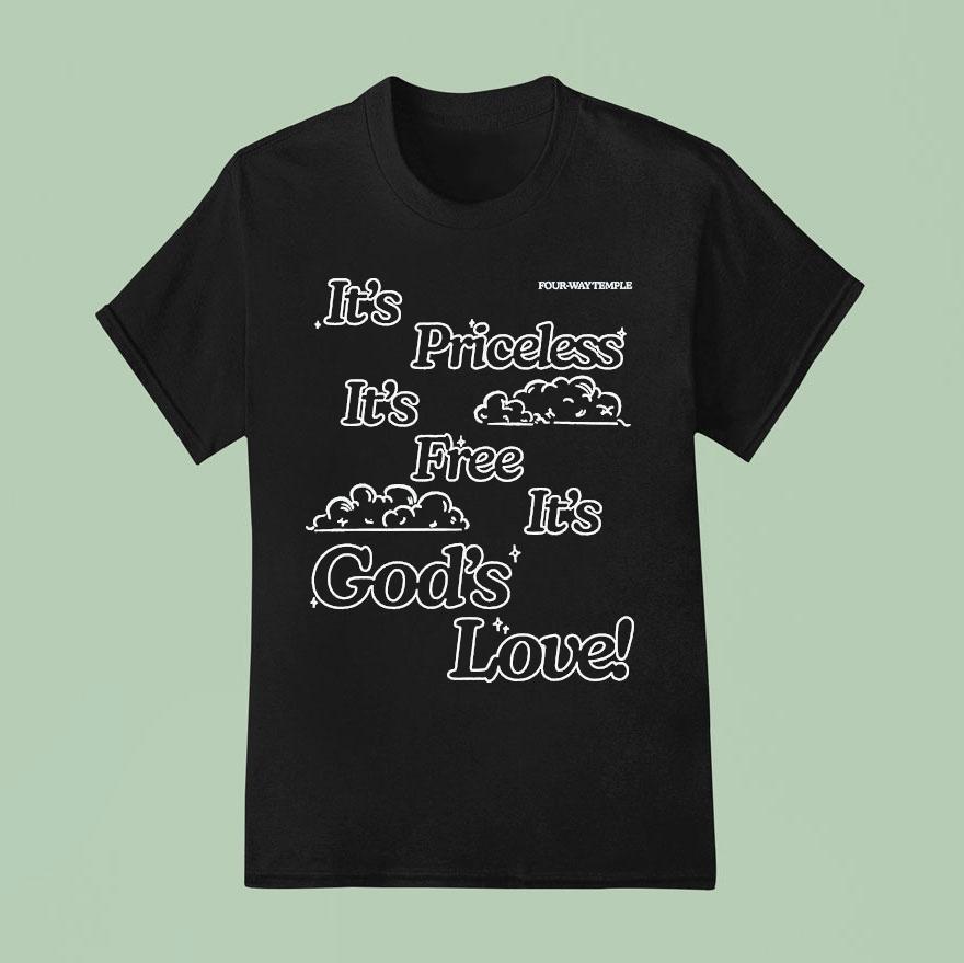 Honey Don T It S Priceless It S Free It S God S Love Four Way Temple T Shirt