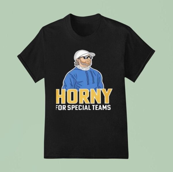 Horny For Special Teams T Shirt