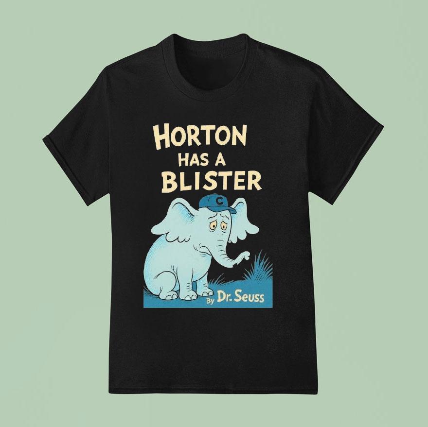 Horton Has A Blister By Dr Seuss Elephan T Shirt