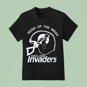 Hoss Of The Week Oakland Invaders Football Helme T Shirt