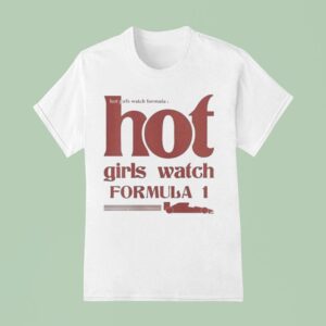 Hot Girl Watch Formula T Shirt