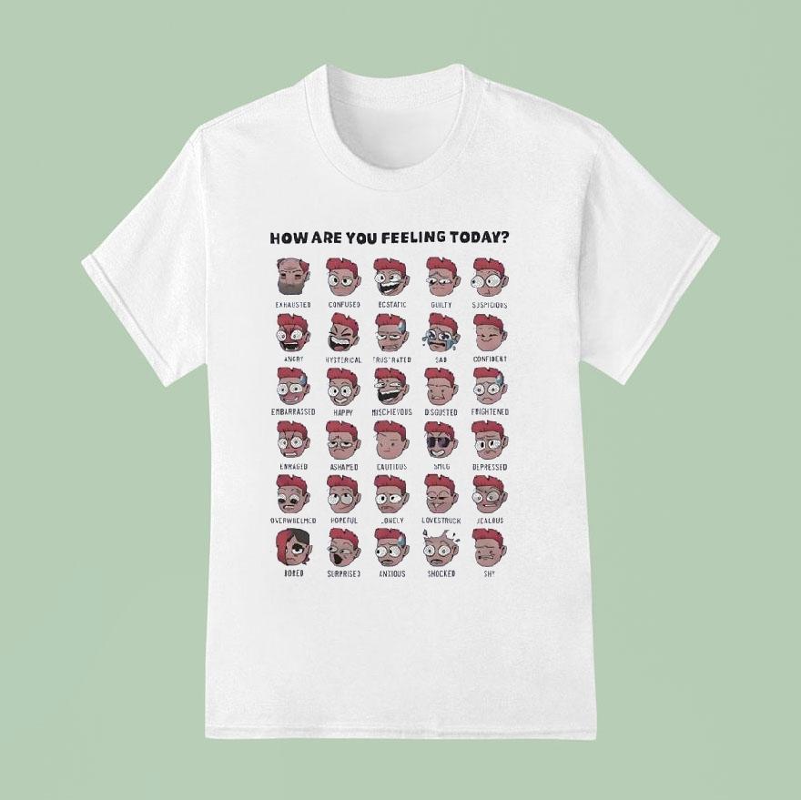 How Are You Feeling Today T Shirt