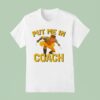 Hugh Jackman Put Me In Coach Wolverine Logan T Shirt