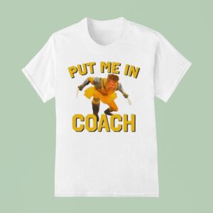 Hugh Jackman Put Me In Coach Wolverine Logan T Shirt