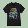 I Got Fisted On Ketamine At The Monster Truck Derby T Shirt