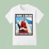 I Have A Dream Make Prison Great Again Trump Fell Down The Stairs T Shirt