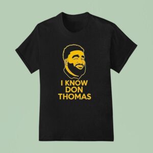 I Know Don Thomas T Shirt