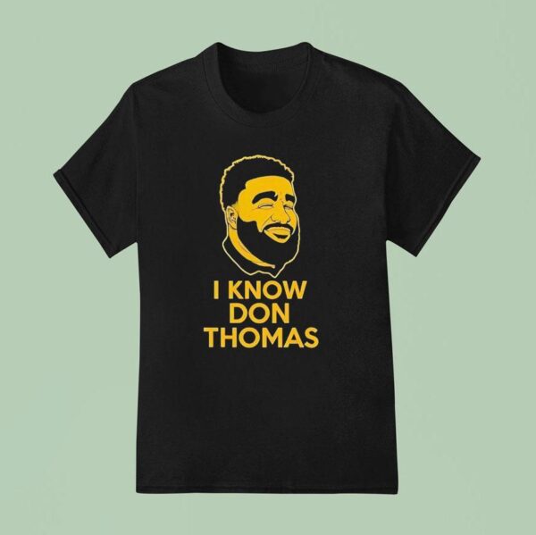 I Know Don Thomas T Shirt