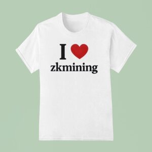 I Love Zkmining T Shirt