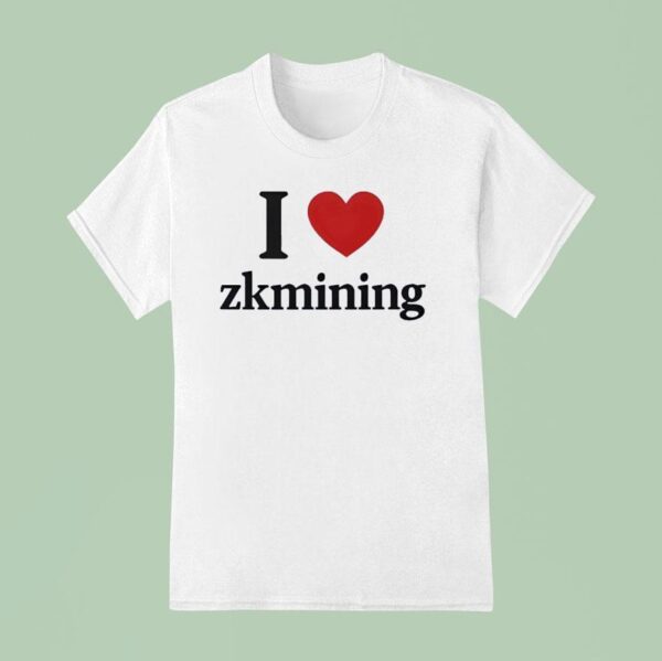 I Love Zkmining T Shirt