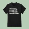 I M Ibibio Dogs Are Foot Firs T Shirt