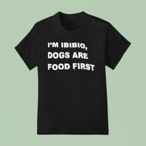 I M Ibibio Dogs Are Foot Firs T Shirt