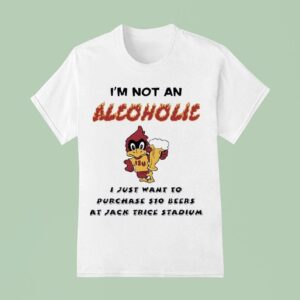 I M Not An Alcoholic I Just Want To Purchase Dollar Beers At Jack Trice Stadium Iowa State Cyclones T Shirt