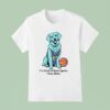 I M Tired Of These Sports These Balls T Shirt