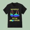 I May Not Be Gay But I Am Always Supportive Pride T Shirt
