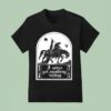 I Never Get Anything Wrong T Shirt