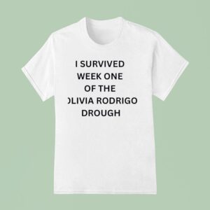 I Survived Week One Of The Olivia Rodrigo Drough T Shirt