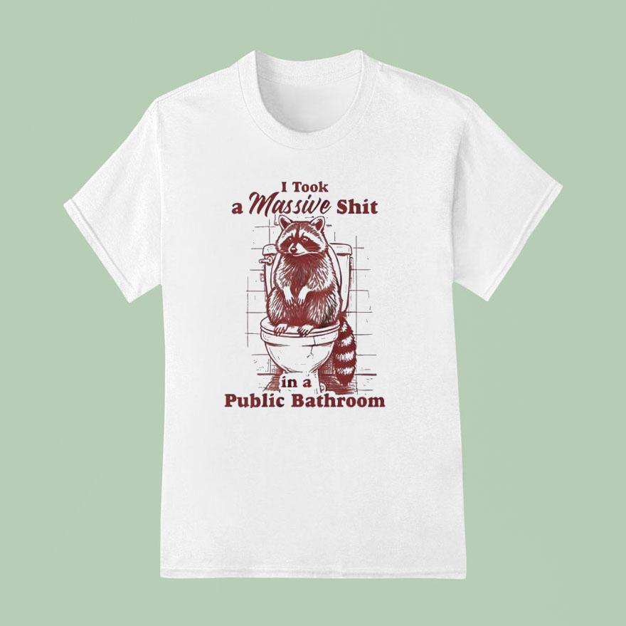 I Took A Massive Shit In A Public Bathroom Racoon Toile T Shirt