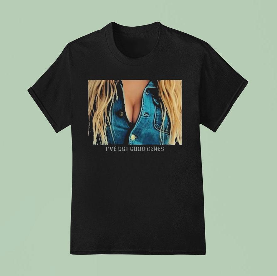 I Ve Got Good Genes Great Jeans T Shirt