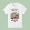 I Went To Saddam Hussein S Hiding Place And All I Got Was This Lousy T Shirt