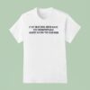 If My Dead Mom Jokes Make You Uncomfortable Imagine Having The Dead Mom T Shirt